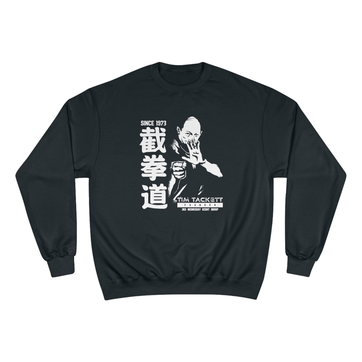 Front view of a black, Champion brand sweatshirt with an illustration of martial arts instructor Tim Tackett on the front. The text surrounding the design reads "Jeet Kune Do since 1973".