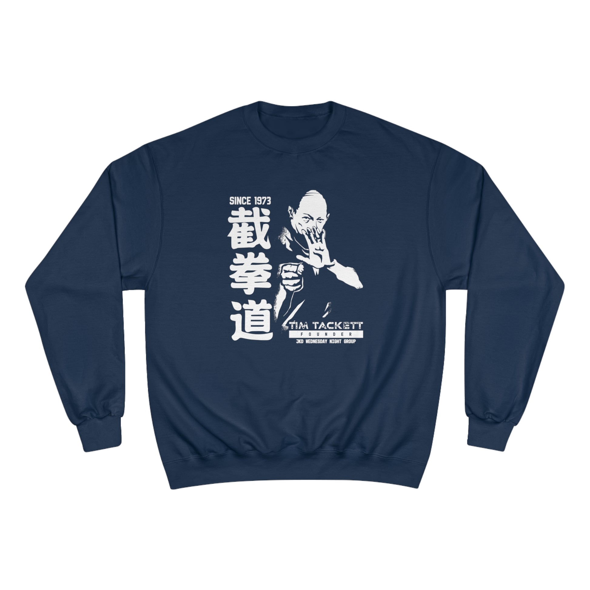 Front view of a navy blue, Champion brand sweatshirt with an illustration of martial arts instructor Tim Tackett on the front. The text surrounding the design reads "Jeet Kune Do since 1973".